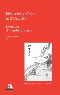 IDEALISMES D'ORIENT ET D'OCCIDENT - Marres, Thierry