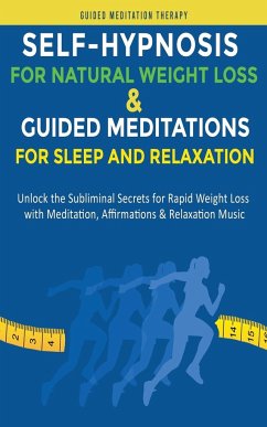 Self-Hypnosis for Natural Weight Loss & Guided Meditations for Sleep and Relaxation - Therapy, Guided Meditation