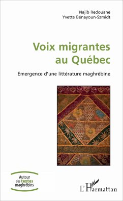 Voix migrantes au Québec - Redouane, Najib; Bénayoun-Szmidt, Yvette