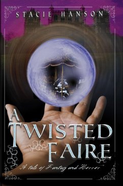 A Twisted Faire (The Unseen Chronicles) (eBook, ePUB) - Hanson, Stacie A Twisted Faire (The Unseen Chronicles) (eBook, ePUB) - Hanson, Stacie