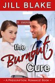 The Burnout Cure (A Prescription: Romance! Book) (eBook, ePUB)