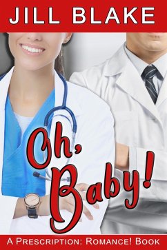 Cover Oh, Baby! (A Prescription: Romance! Book) (eBook, ePUB)
