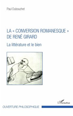 La « conversion romanesque » de René Girard - Dubouchet, Paul