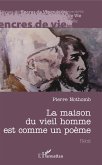 La maison du vieil homme est comme un poème