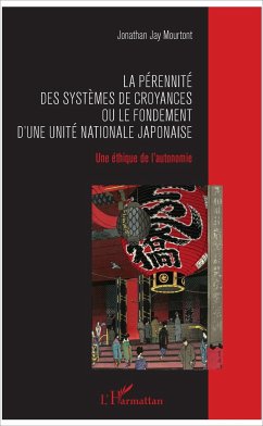 La pérennité des systèmes de croyances ou le fondement d'une unité nationale japonaise - Mourtont, Jonathan Jay