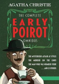The Complete Early Poirot Omnibus: The Mysterious Affair at Styles; The Murder on the Links; The Man Who Was Number Four; and 25 Others - John, Finn J. D.; Christie, Agatha