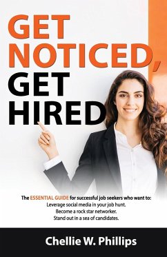 Get Noticed, Get Hired - Phillips, Chellie W