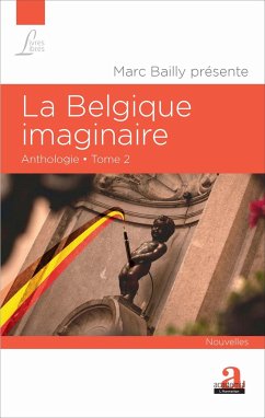 La Belgique imaginaire - Bailly, Marc