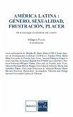 América Latina : généro, sexualidad, frustración, placer