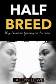 Half-Breed: My Personal Journey to Freedom