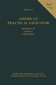 American Practical Navigator BOWDITCH 1984 Vol1 Part 1 7x10 - Bowditch, Nathaniel