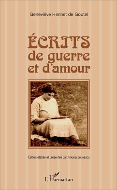 Écrits de guerre et d'amour - Hennet de Goutel, Geneviève