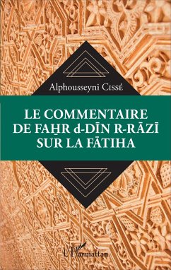 Le commentaire de Fahr d-Din R-Razi sur la Fatiha - Cissé, Alphousseyni