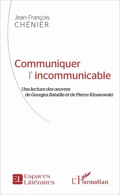 Communiquer l'incommunicable - Chénier, Jean-François