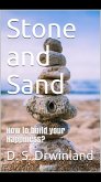 Stone and Sand: How to build your happiness? (Live and Happiness, #1) (eBook, ePUB)