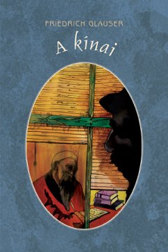 A kínai (eBook, ePUB) - Glauser, Friedrich