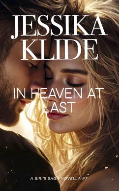 In Heaven at Last (Siri's Saga, #7) (eBook, ePUB) - Klide, Jessika