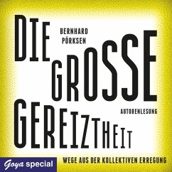 Die große Gereiztheit. Wege aus der kollektiven Erregung (MP3-Download) - Pörksen, Bernhard