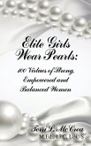 Elite Girls Wear Pearls: 100 Virtues of Strong, Empowered and Balanced Women