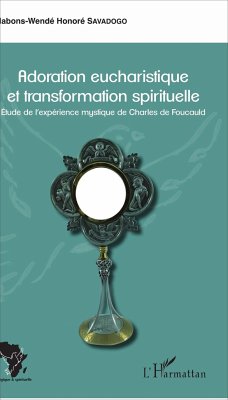 Adoration eucharistique et transformation spirituelle - Savadogo, Nabons-Wendé Honoré