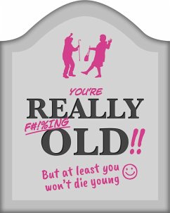 You're Really F#!%ing Old!! - Igloobooks