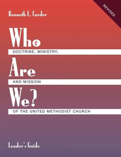 Who Are We? Leader's Guide Doctrine, Ministry, and Mission of the United Methodist Church - Carder, Kenneth L.