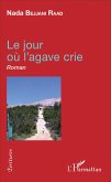 Le jour où l'agave crie