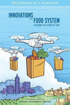 Innovations in the Food System - National Academies of Sciences Engineering and Medicine; Health And Medicine Division; Food And Nutrition Board; Food Forum