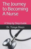 The Journey to Becoming A Nurse: A Step by Step Guide