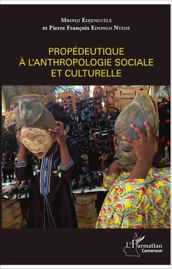 Propédeutique à l'anthropologie sociale et culturelle - Edjenguèlè, Mbonji; Edongo Ntede, Pierre François