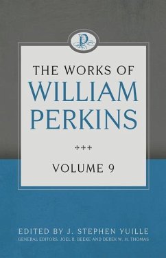 The Works of William Perkins, Volume 9 - Perkins, William