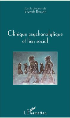 Clinique psychanalytique et lien social - Rouzel, Joseph