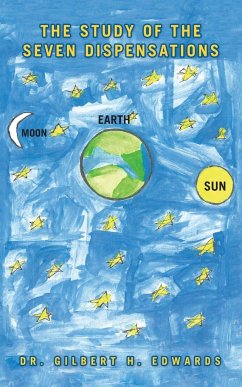 The Study of the Seven Dispensations - Edwards, Gilbert H.