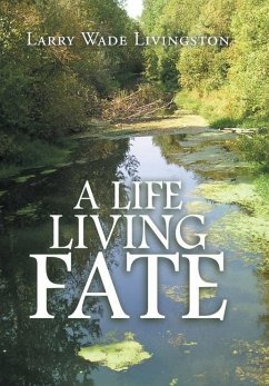 A Life Living Fate - Livingston, Larry Wade