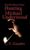 Hunting Michael Underwood (McAllister Series, #3) (eBook, ePUB)