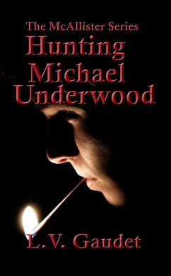 Hunting Michael Underwood (McAllister Series, #3) (eBook, ePUB) - Gaudet, L. V.