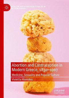 Abortion and Contraception in Modern Greece, 1830-1967 (eBook, PDF) - Hionidou, Violetta