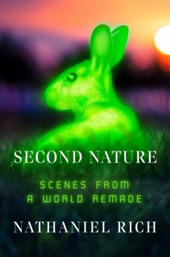 Second Nature: Scenes from a World Remade - Rich, Nathaniel