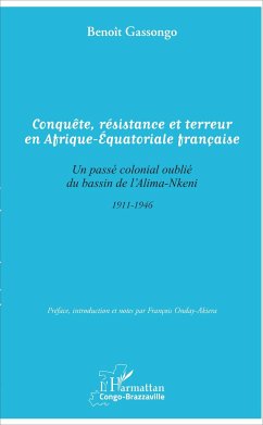 Conquête, résistance et terreur en Afrique - Equatoriale française - Gassongo, Benoît