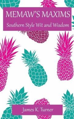 Memaw's Maxims: Southern Style Wit and Wisdom - Turner, James K.