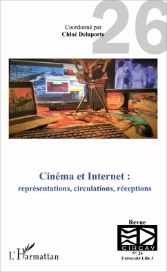 Cinéma et Internet : représentations, circulations, réceptions - Delaporte, Chloé