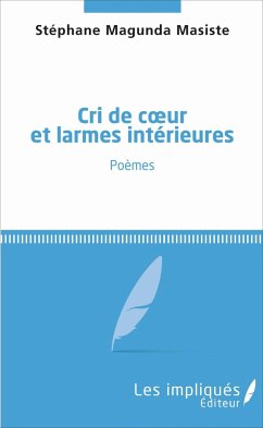 Cri de coeur et larmes intérieures - Magunda Masiste, Stéphane