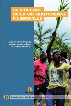 La violence de la vie quotidienne à Libreville - Mebiame-Zomo, Maixant; Aterianus-Owanga, Alice; Tonda, Joseph