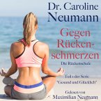 Dr. Caroline Neumann: Gegen Rückenschmerzen. Die Rückenschule (MP3-Download)