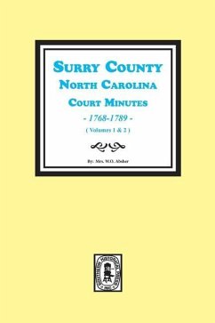 Surry County, North Carolina, Court Minutes, 1768-1789, Vols. 1-2. - Absher, W O