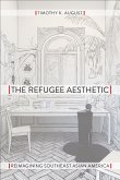 The Refugee Aesthetic: Reimagining Southeast Asian America