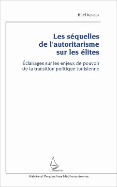 Les séquelles de l'autoritarisme sur les élites - Kchouk, Bilel