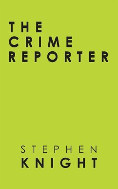 The Crime Reporter - Knight, Stephen