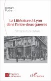 La Littérature à Lyon dans l'entre-deux-guerres
