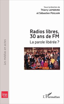 Radios libres, 30 ans de FM - Lefebvre, Thierry; Poulain, Sébastien